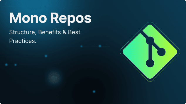 Mono Repos: Structure, Benefits & Best Practices - Streamline Development Workflow
